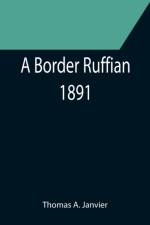 A Border Ruffian; 1891 af Thomas A Janvier