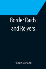 Border Raids and Reivers af Robert Borland