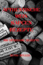 Authentische Wein Saucenrezepte af Henri Muller