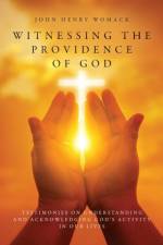 Witnessing the Providence of God af John Henry Womack