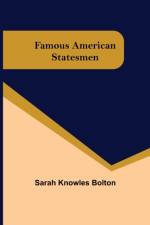 Famous American Statesmen af Sarah Knowles Bolton