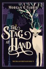 The Stag at Hand af Morgan G Farris