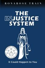 THE INJUSTICE SYSTEM, It Could Happen to You af Train