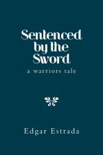 Sentenced by the Sword af Edgar Estrada