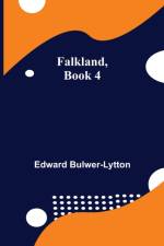 Falkland, Book 4. af Bulwer-Lytton Edward Bulwer-Lytton