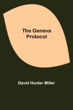 The Geneva Protocol af David Hunter Miller