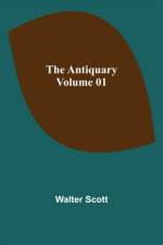 Antiquary - Volume 01 af Scott Walter Scott