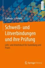 Schweiss- und Loetverbindungen und ihre Prufung af Karlheinz Schiebold