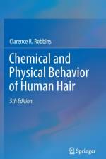 Chemical and Physical Behavior of Human Hair af Clarence R. Robbins