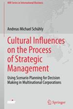 Cultural Influences on the Process of Strategic Management af Andreas Michael Schuhly