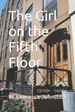 The Girl on the Fifth Floor af W Lawrence Johnston