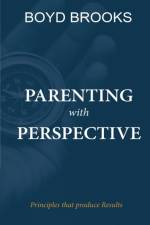 Parenting with Perspective af Boyd Brooks