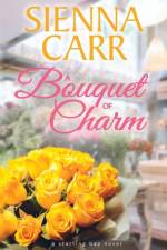 A Bouquet of Charm af Sienna Carr