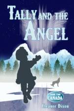 Tally and the Angel Book Two, Canada af Eleanor Dixon