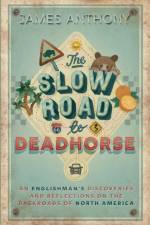 The Slow Road to Deadhorse af James Anthony