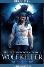 Project Bloodborn - Book 3 WOLF KILLER af Craig Zerf