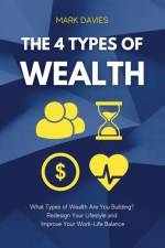 The 4 Types of Wealth af Mark Davies