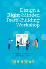 Design a Right-Minded, Team-Building Workshop af Dan Hogan