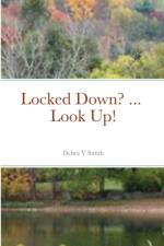 Locked Down? ... Look Up! af Debra V Smith