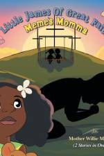 Little James of Great Faith / Meme's Momma af Mother Willie Mae Butts