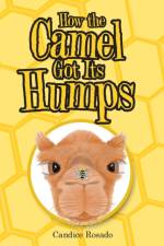 How the Camel Got Its Humps af Candice Rosado