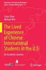 The Lived Experience of Chinese International Students in the U.S. af Yalun Zhou