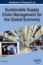 Handbook of Research on Sustainable Supply Chain Management for the Global Economy