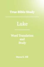 True Bible Study - Luke af Maura K Hill