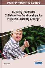 Building Integrated Collaborative Relationships for Inclusive Learning Settings