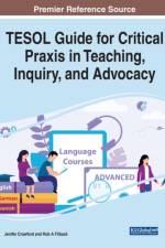 TESOL Guide for Critical Praxis in Teaching, Inquiry, and Advocacy