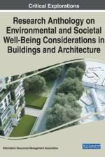 Research Anthology on Environmental and Societal Well-Being Considerations in Buildings and Architecture