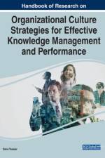 Handbook of Research on Organizational Culture Strategies for Effective Knowledge Management and Performance