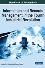 Handbook of Research on Information and Records Management in the Fourth Industrial Revolution