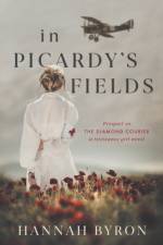 In Picardy's Fields af Hannah Byron