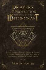 Prayers and Protection Magick to Destroy Witchcraft af Glinda Porter