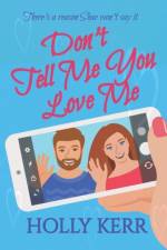 Don't Tell Me You Love Me af Holly Kerr