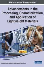 Advancements in the Processing, Characterization, and Application of Lightweight Materials