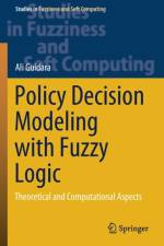 Policy Decision Modeling with Fuzzy Logic af Ali Guidara