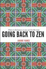 Going Back to Zen af Janine Vance