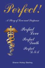 Perfect! A Story of Love and Suspense af Sharon Hickey Sterling