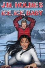 Ice, Ice, Baby af J M Holmes