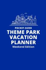 Pocket-Sized Theme Park Vacation Planner, Weekend Edition af H Kinney