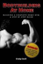 Bodybuilding at Home af Craig Cecil
