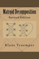 Matroid Decomposition af Klaus (University of Texas at Dallas Dallas Texas USA) Truemper