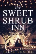Sweet Shrub Inn af Hilah Roscoe