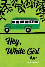 Hey, White Girl af Judith Bice