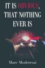 It Is Obvious, That Nothing Ever Is af Marc Moderessi