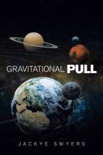 Gravitational Pull af Jackye Swyers