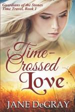 Time-Crossed Love af Jane Degray