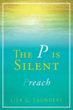 P is Silent af Lisa G Saunders